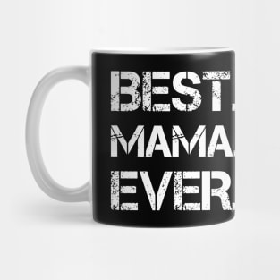 Best Mama Ever Mug